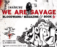 We are savage. Maffia, Reggio Emilia, 13 gennaio - 10 febbraio 2007